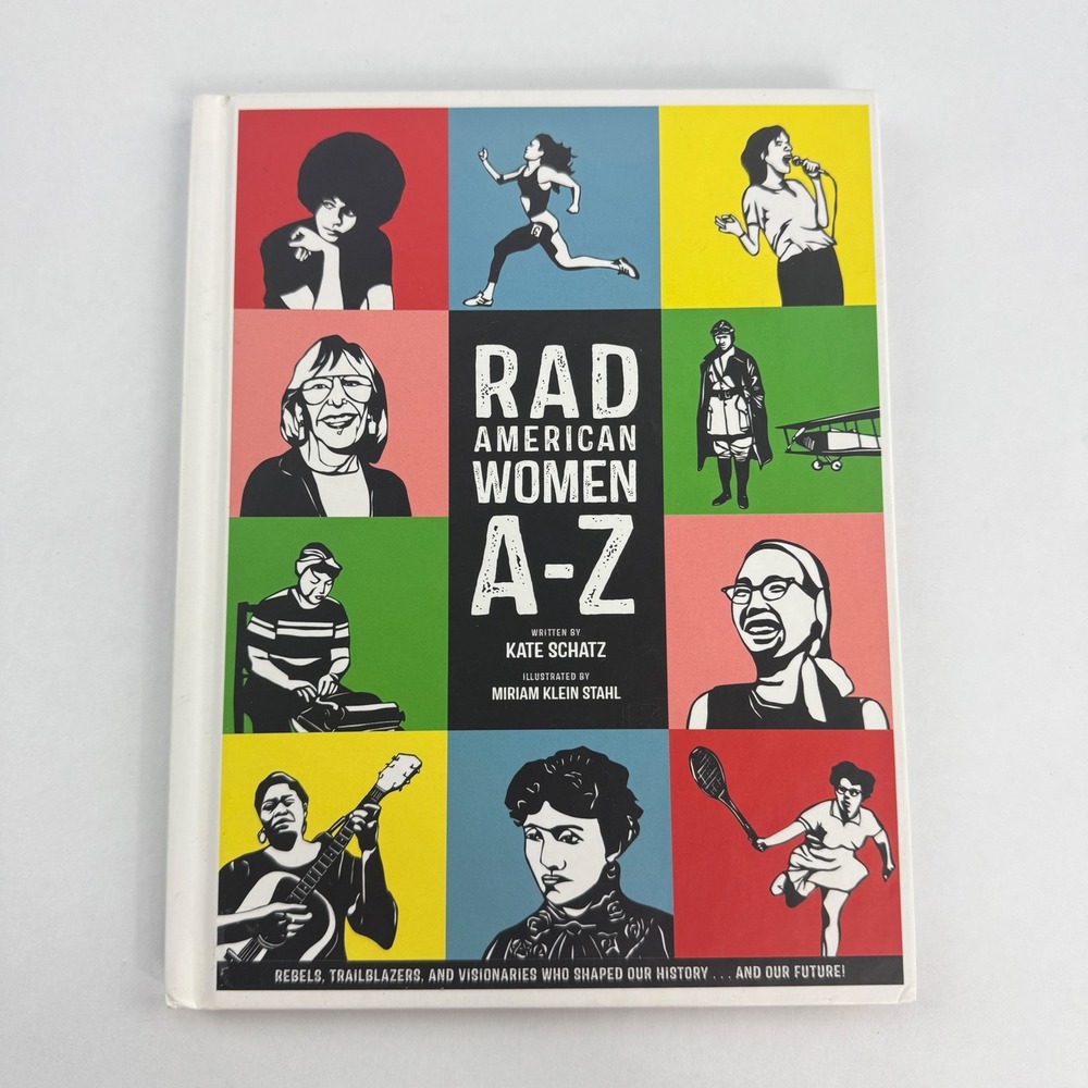 Rad American Women A-Z Kate Schatz Miriam Klein Stahl Hardcover 2015 1st Edition